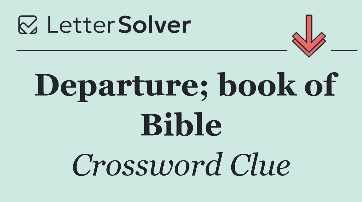 Departure; book of Bible