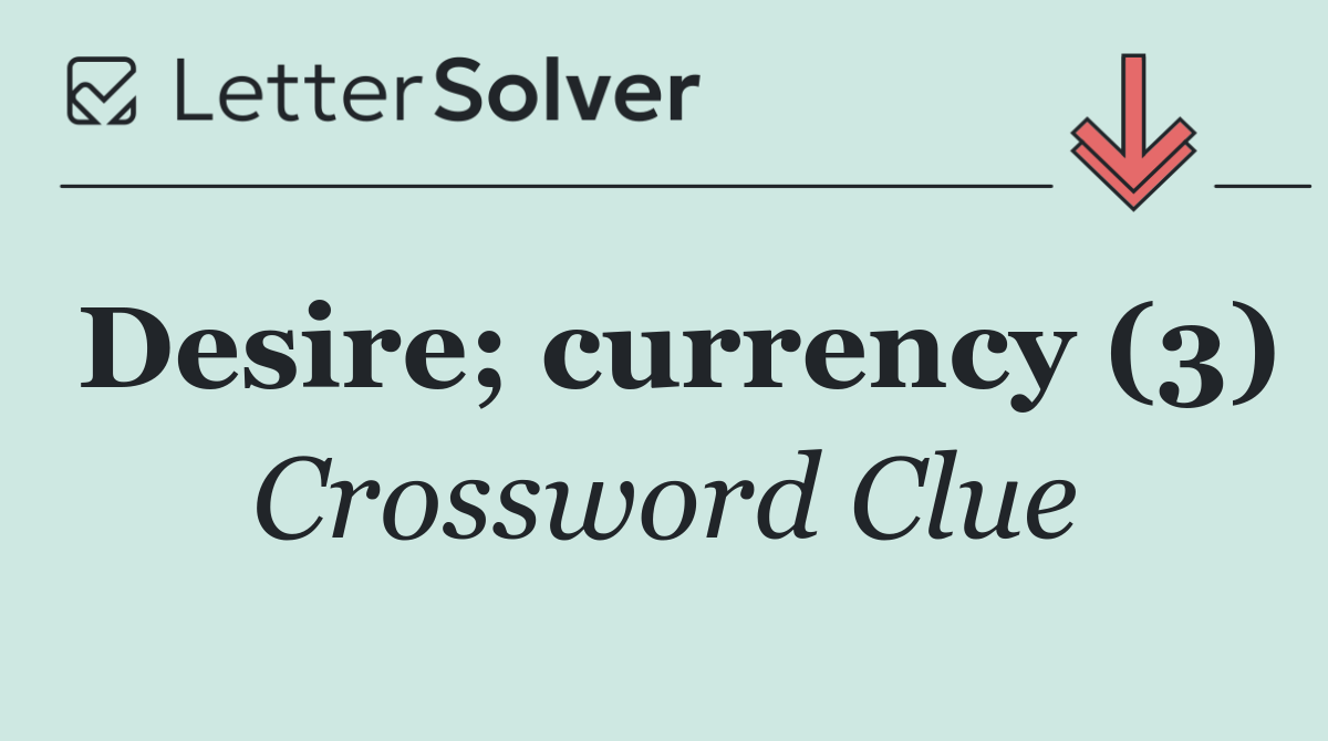 Desire; currency (3)