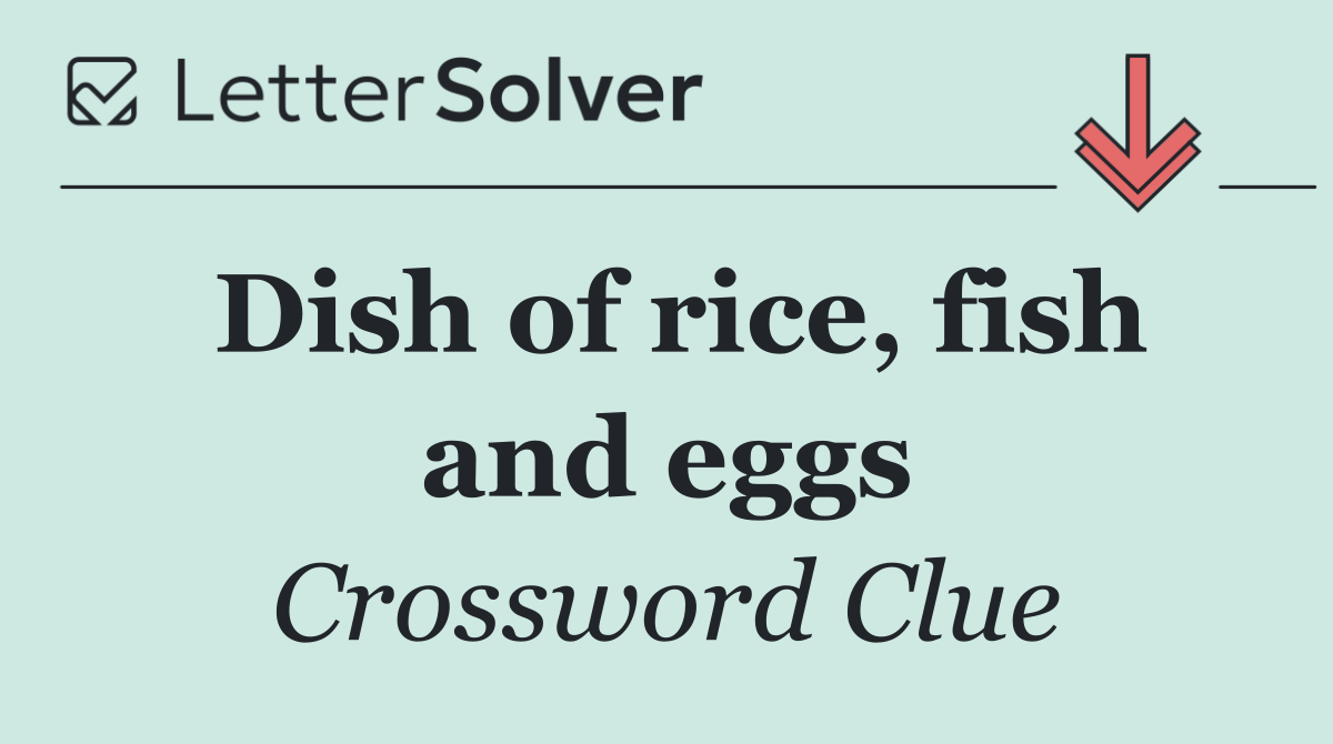 Dish of rice, fish and eggs