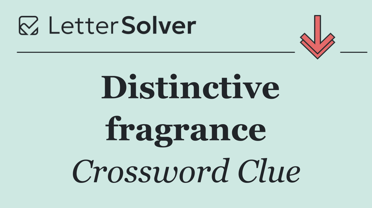 Distinctive fragrance