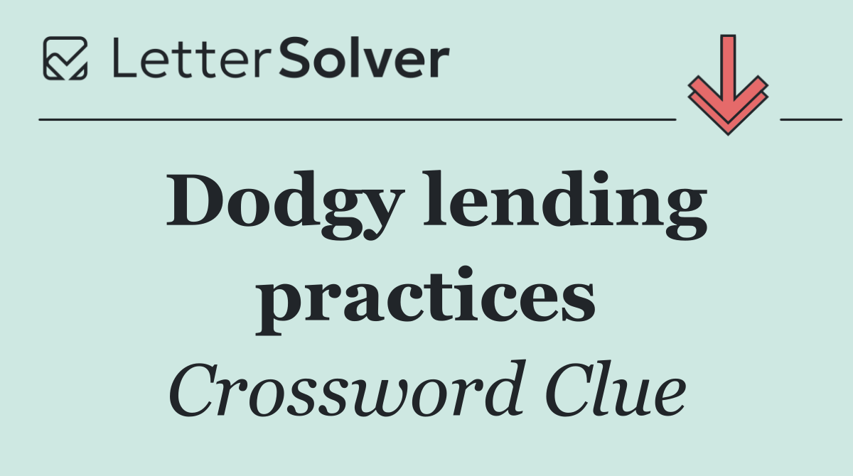 Dodgy lending practices