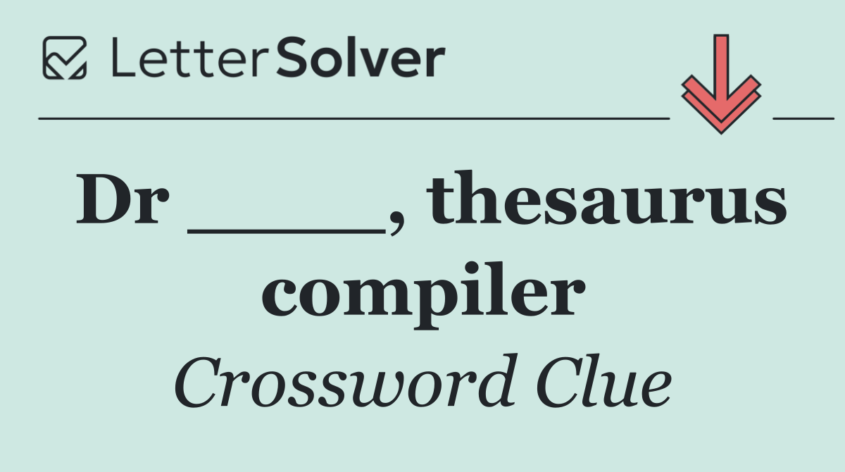Dr ____, thesaurus compiler
