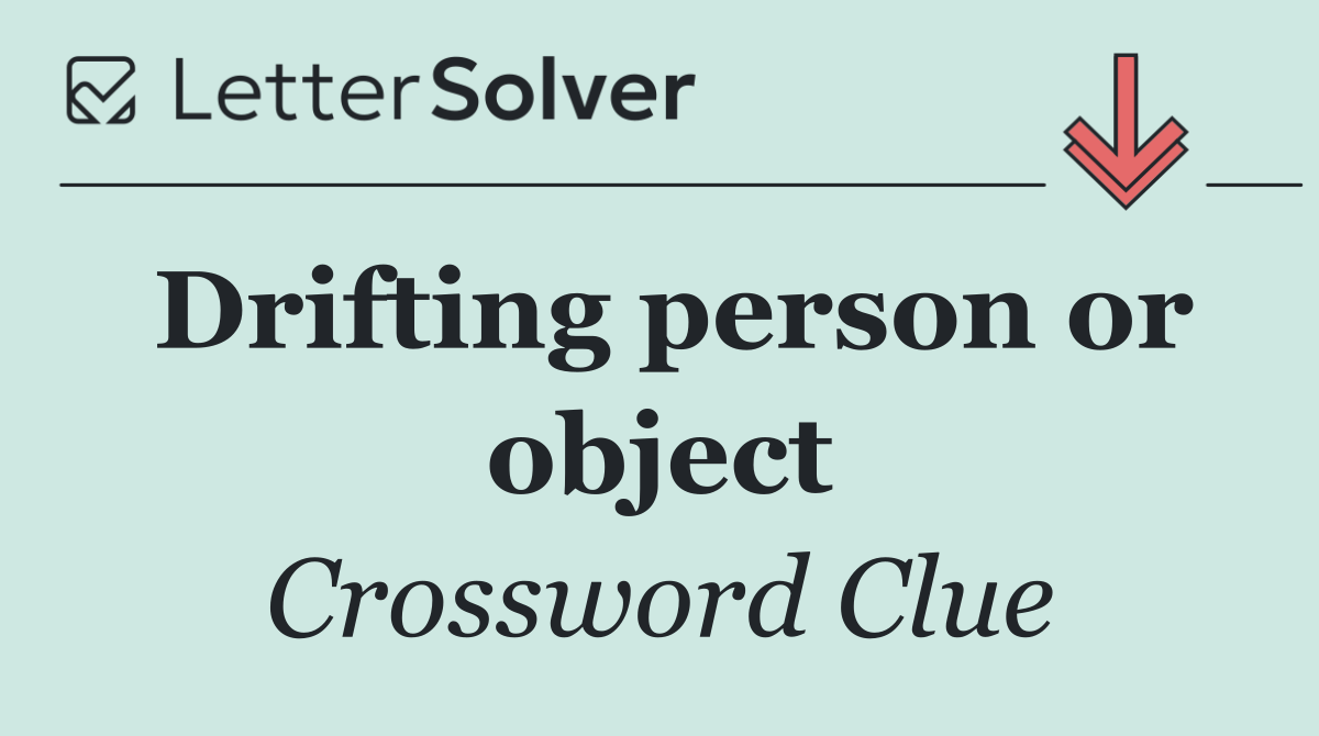 Drifting person or object