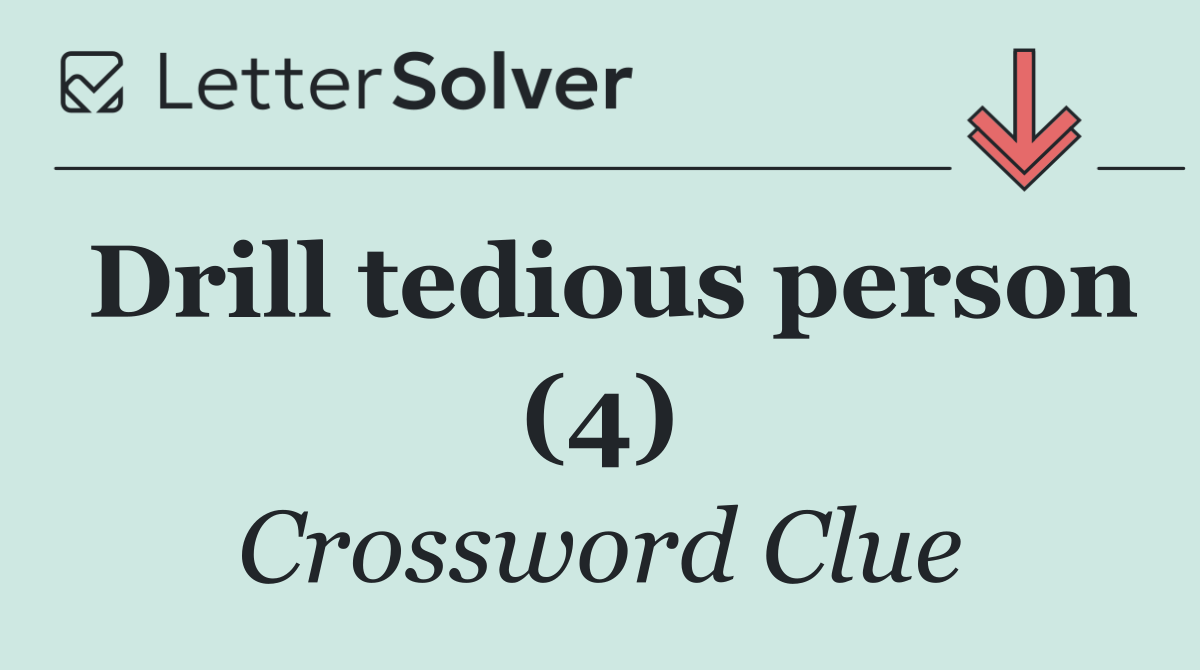 Drill tedious person (4)