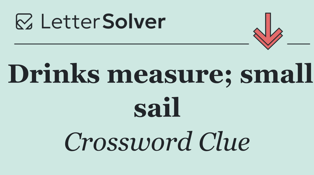 Drinks measure; small sail
