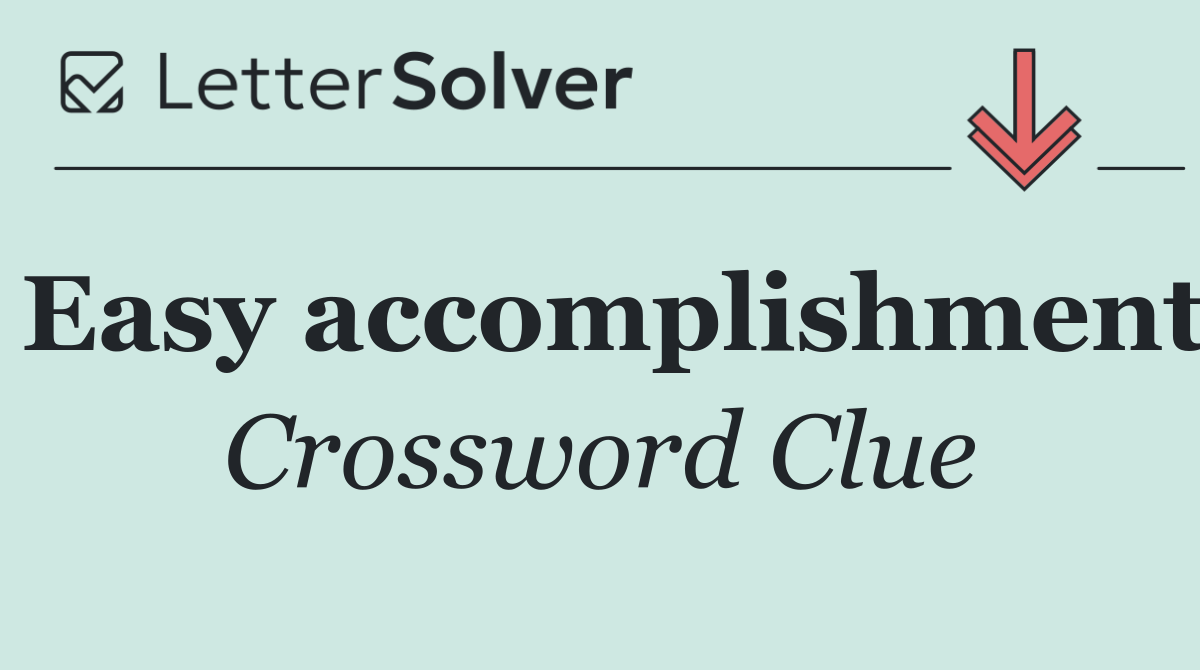 Easy accomplishment