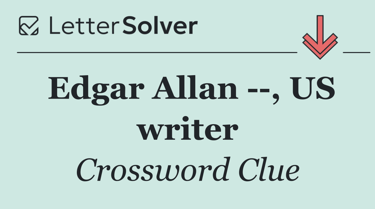 Edgar Allan   , US writer