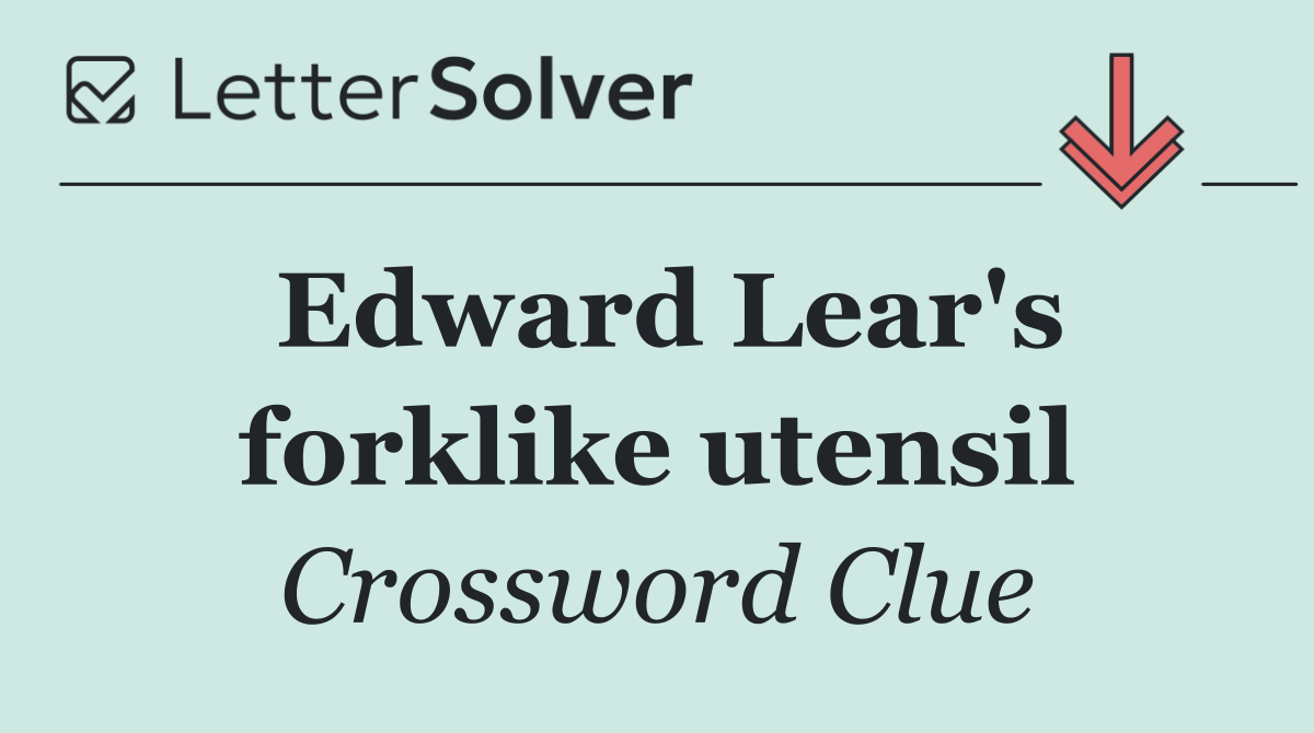 Edward Lear's forklike utensil
