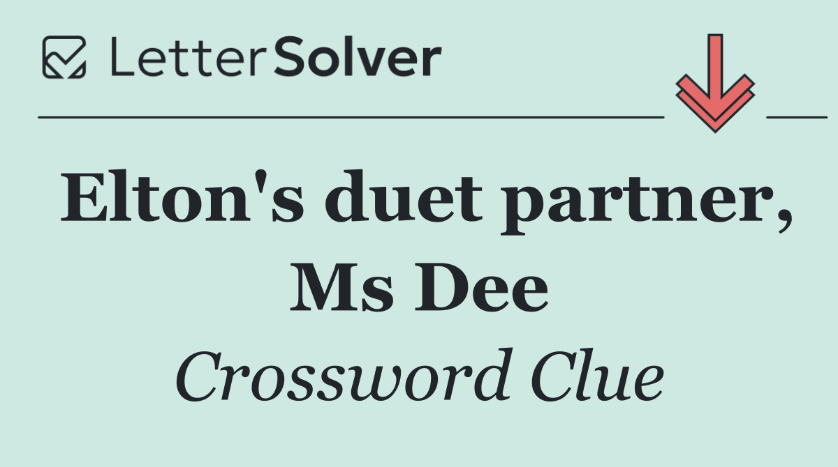 Elton's duet partner, Ms Dee