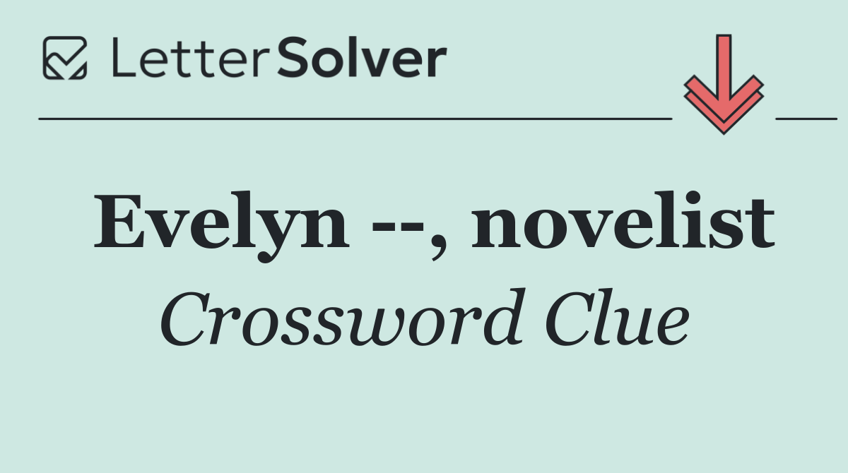 Evelyn   , novelist