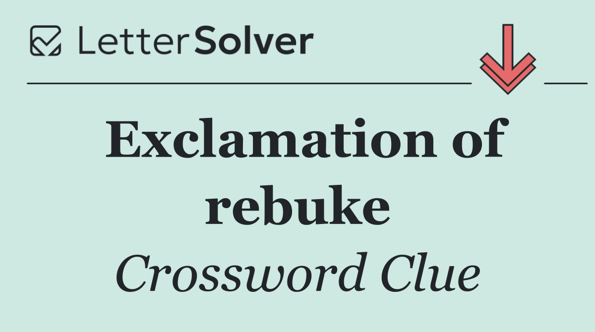 Exclamation of rebuke