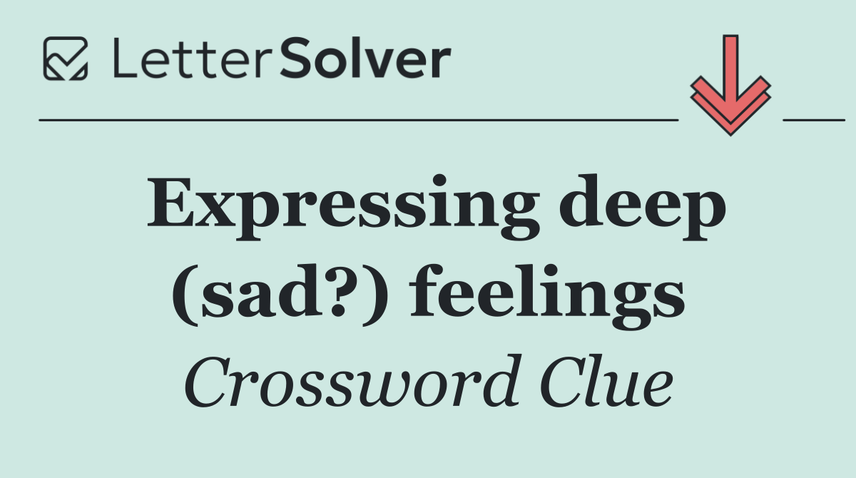 Expressing deep (sad?) feelings