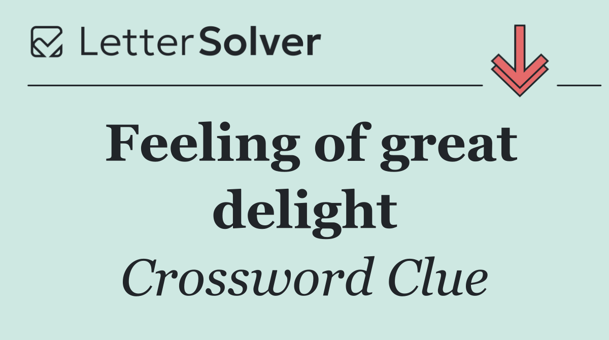 Feeling of great delight