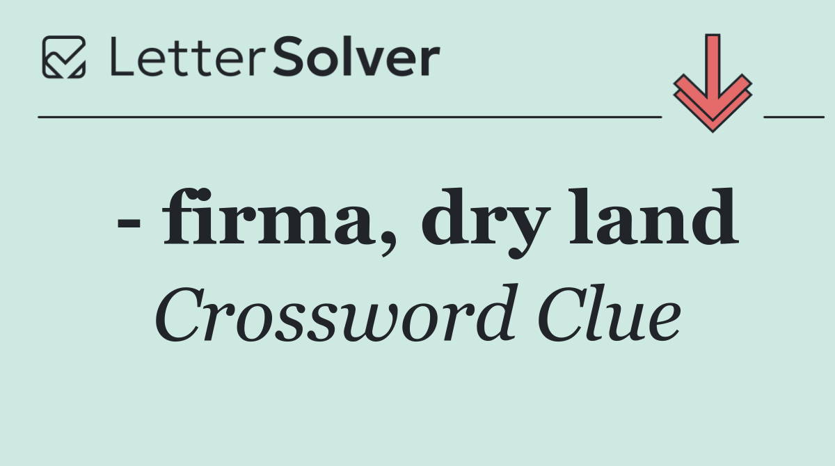   firma, dry land