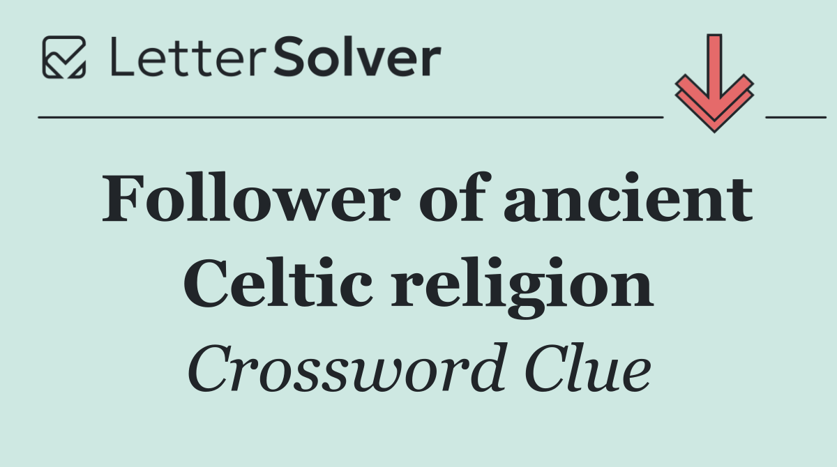 Follower of ancient Celtic religion