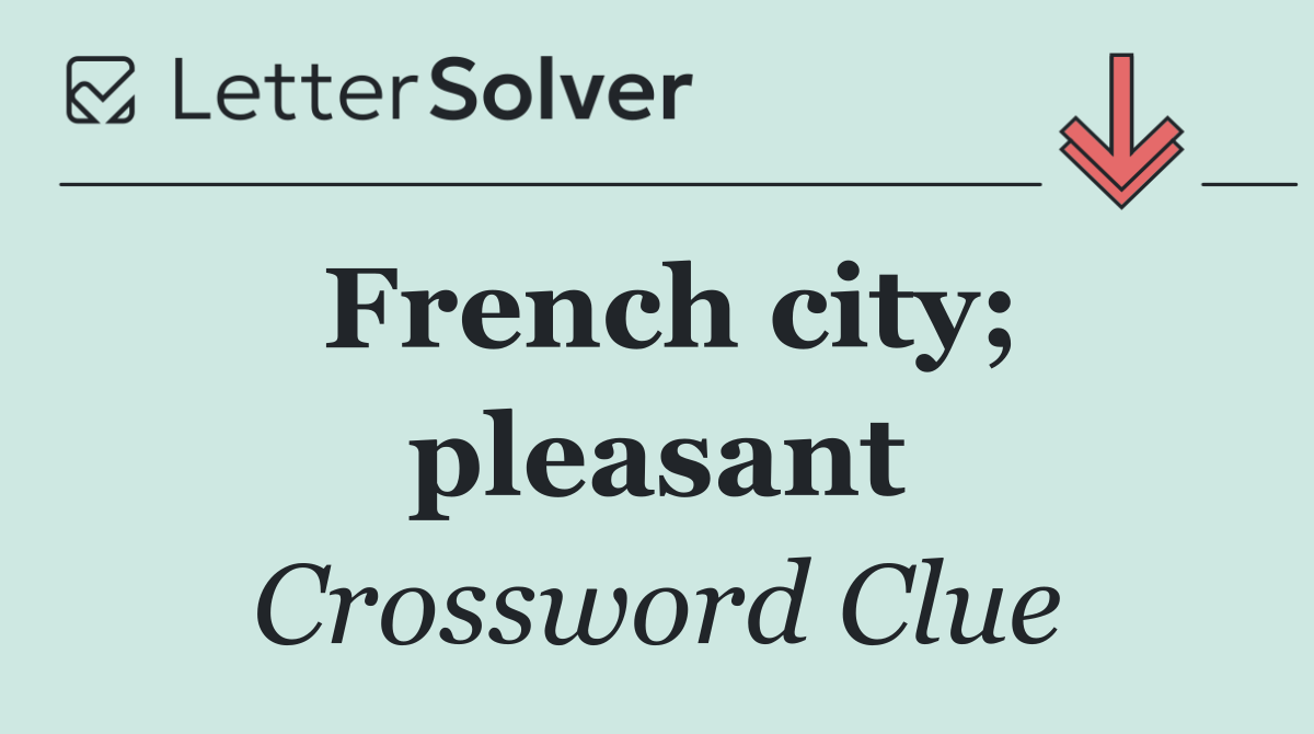 French city; pleasant