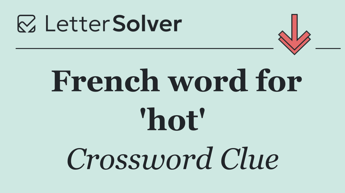 French word for 'hot'