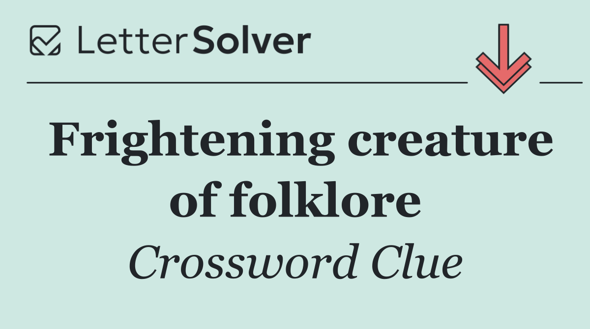 Frightening creature of folklore