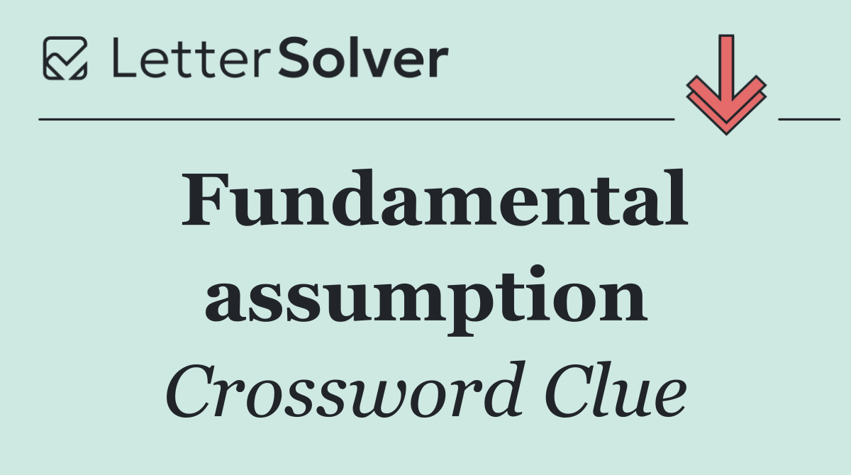 Fundamental assumption