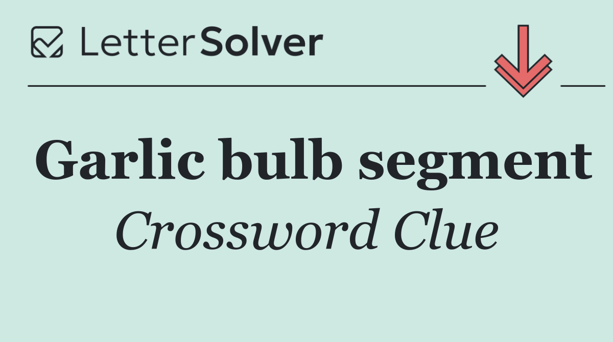 Garlic bulb segment