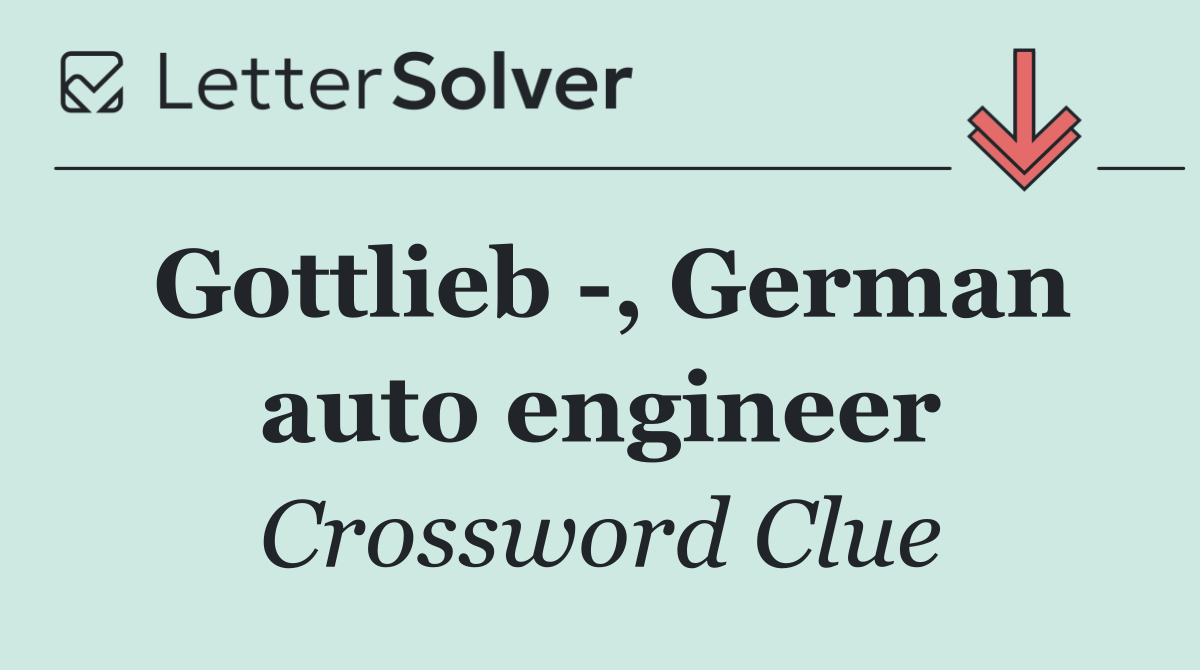 Gottlieb  , German auto engineer