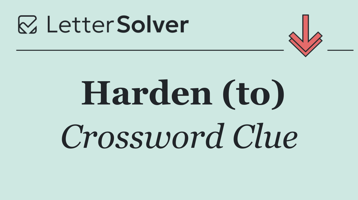 Harden (to)