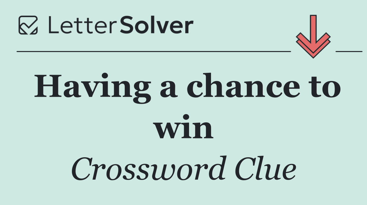 Having a chance to win