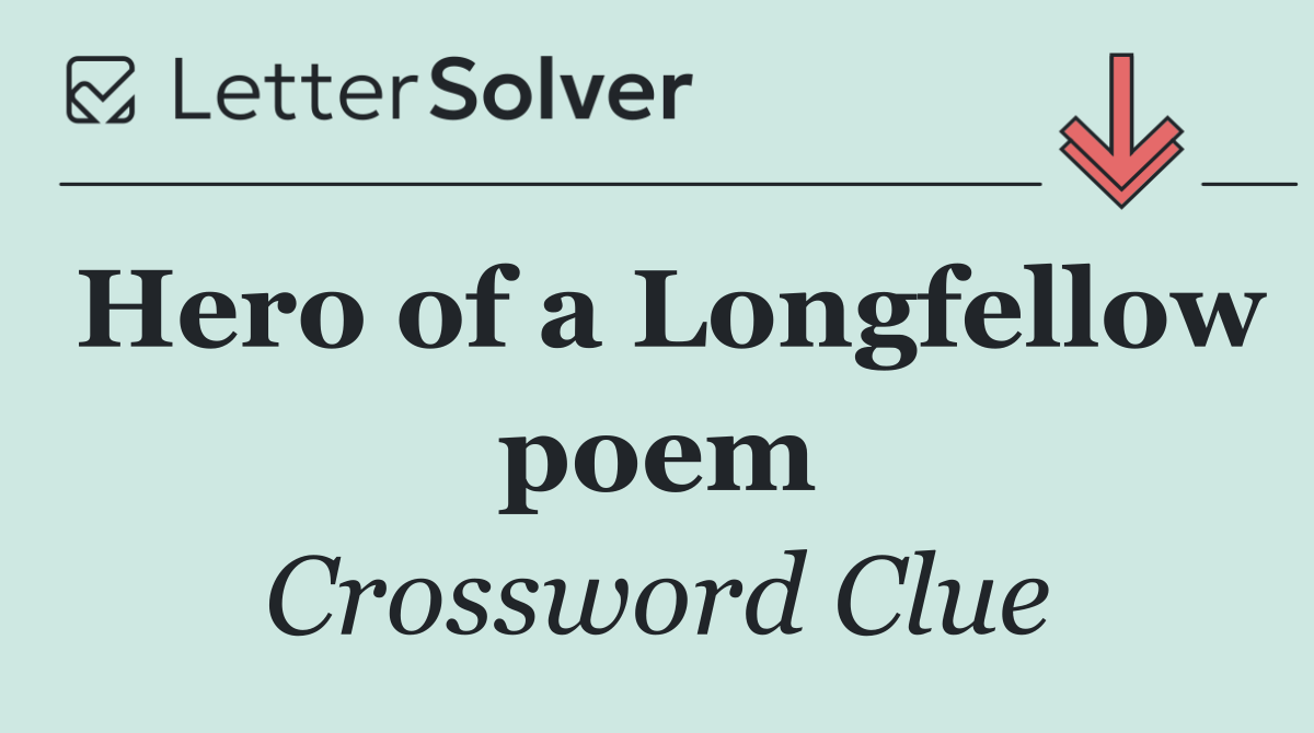 Hero of a Longfellow poem