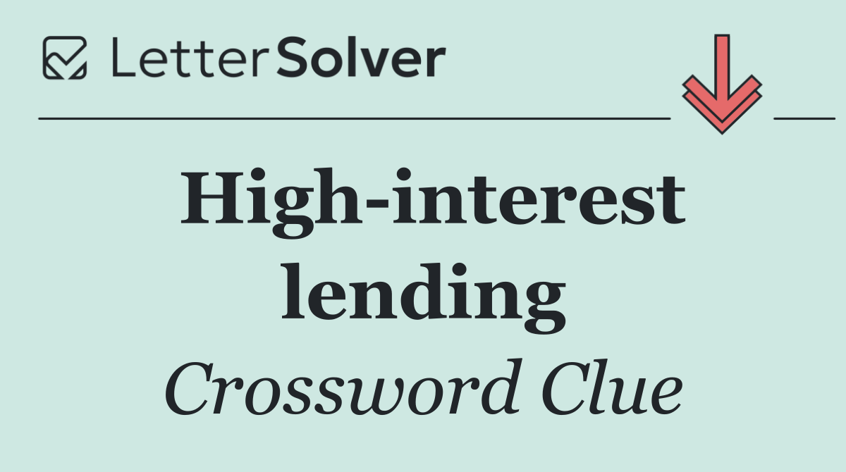 High interest lending