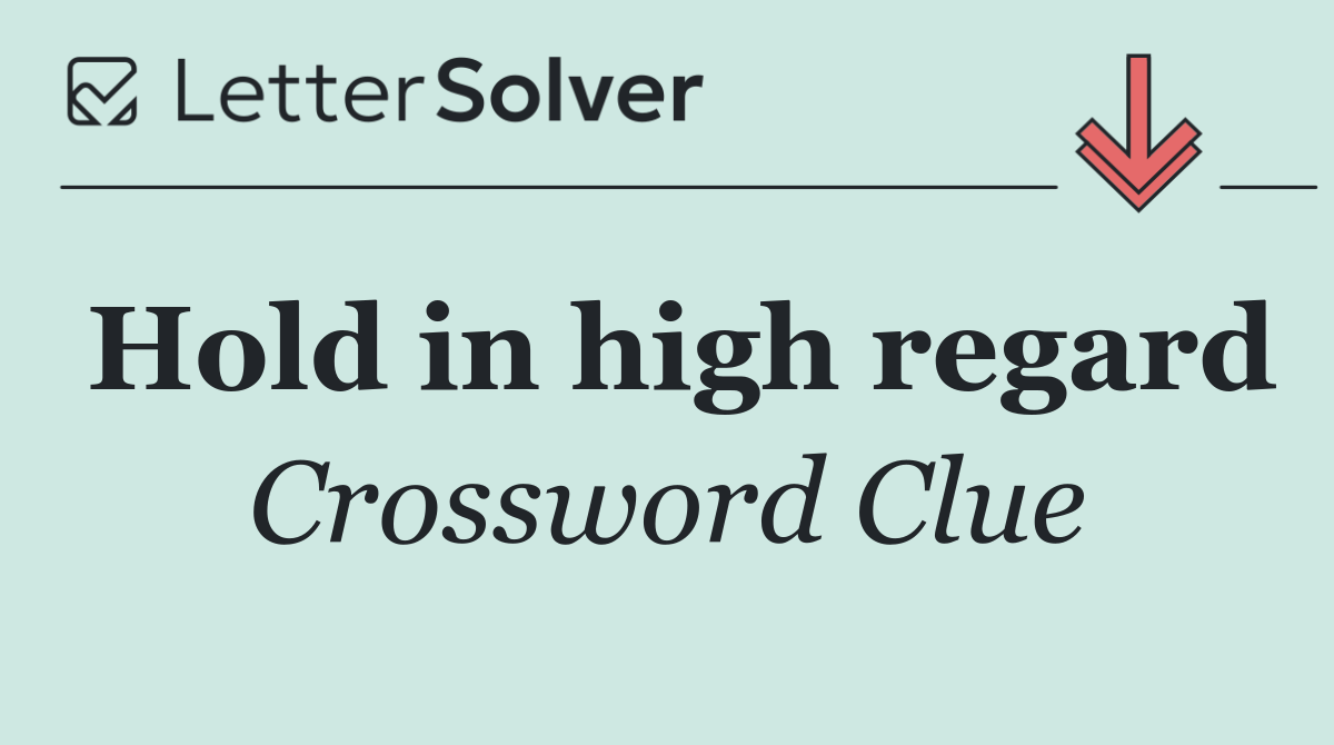 Hold in high regard
