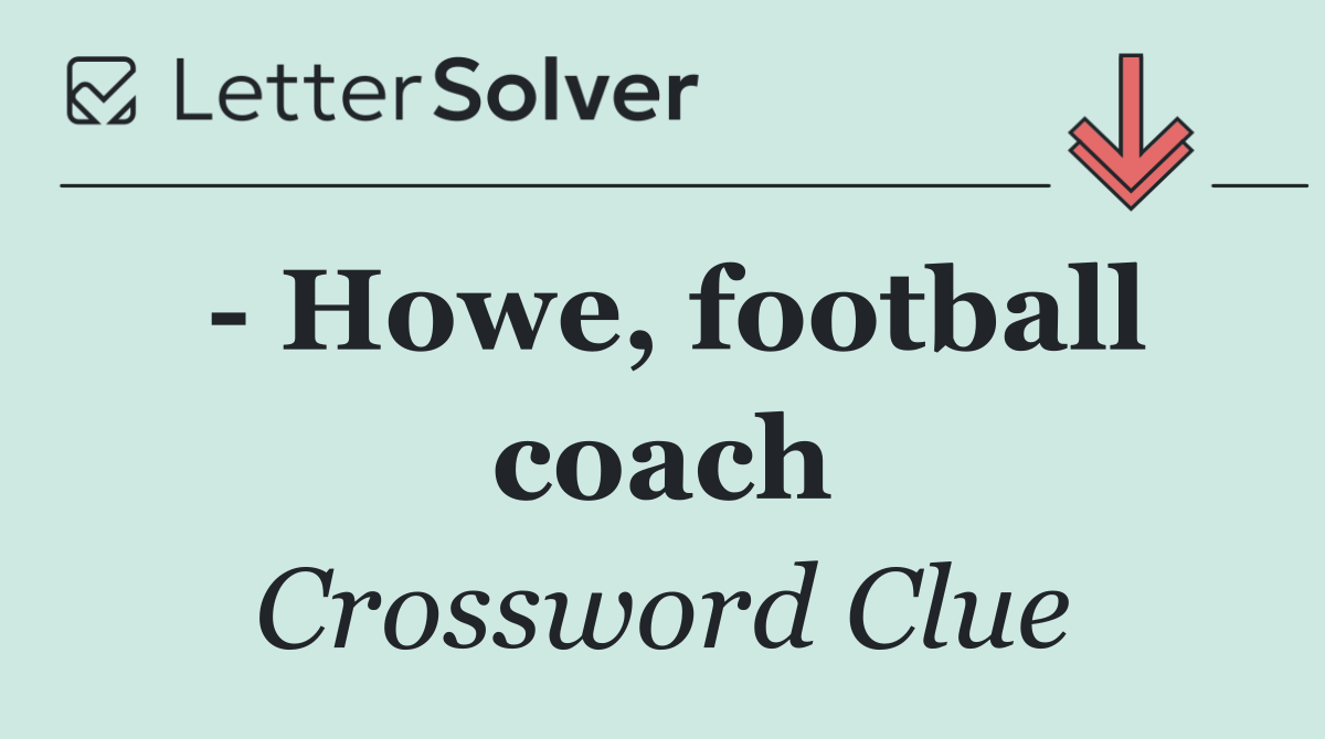   Howe, football coach