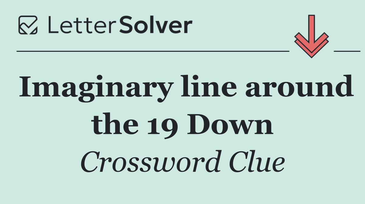 Imaginary line around the 19 Down