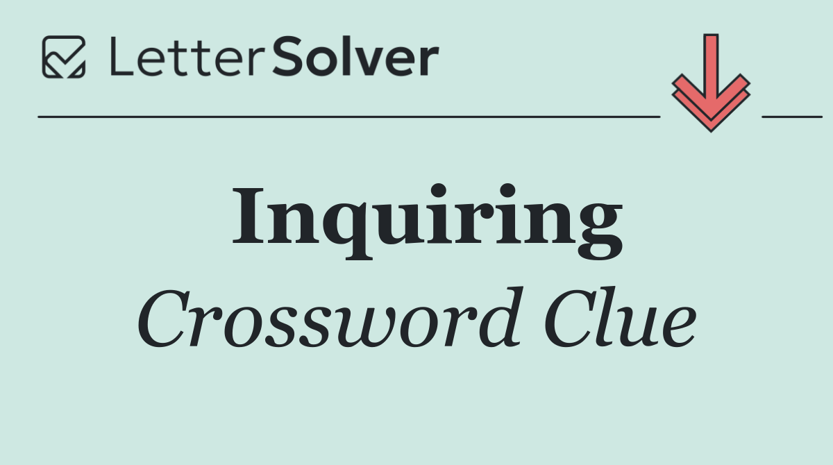 Inquiring