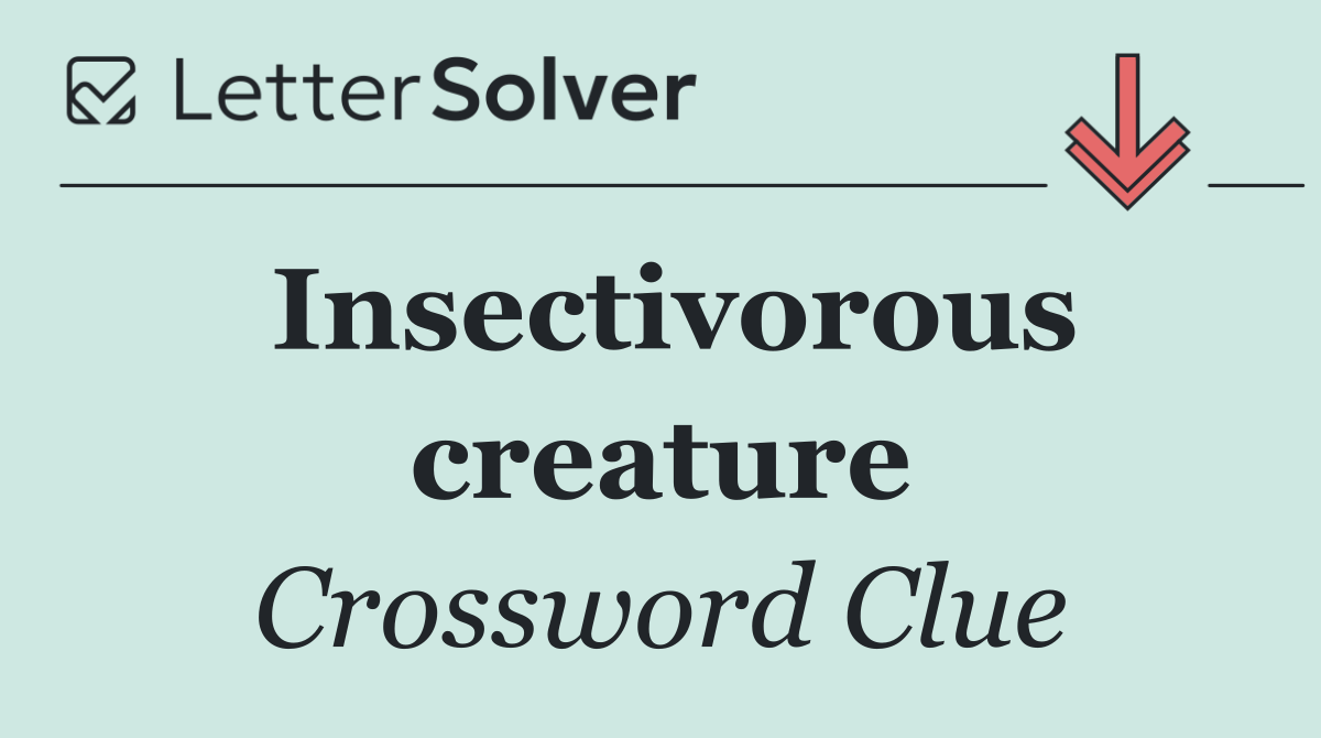 Insectivorous creature