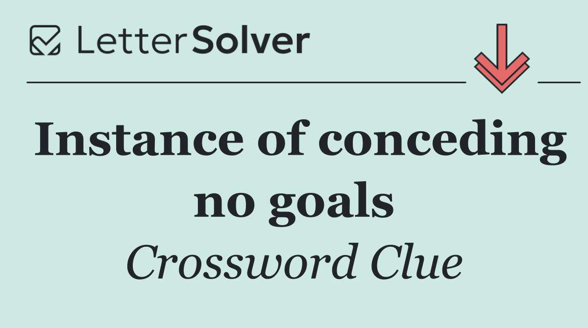 Instance of conceding no goals