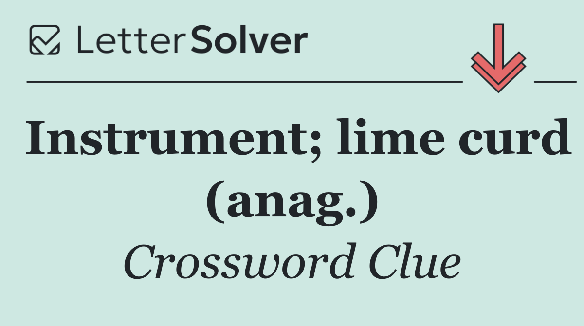 Instrument; lime curd (anag.)