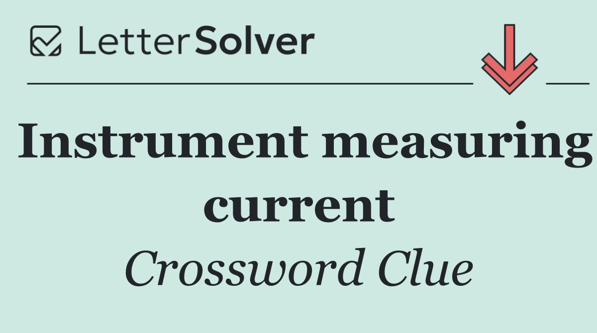 Instrument measuring current