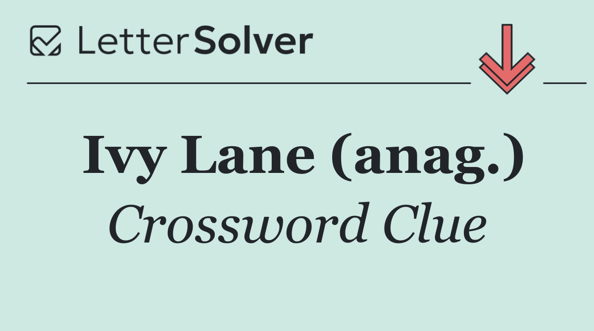 Ivy Lane (anag.)