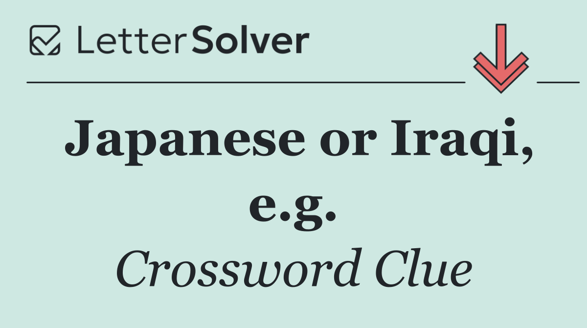Japanese or Iraqi, e.g.