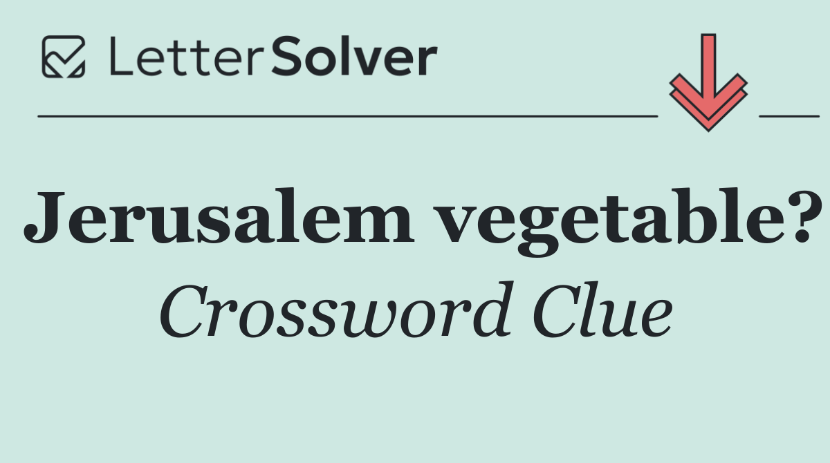 Jerusalem vegetable?