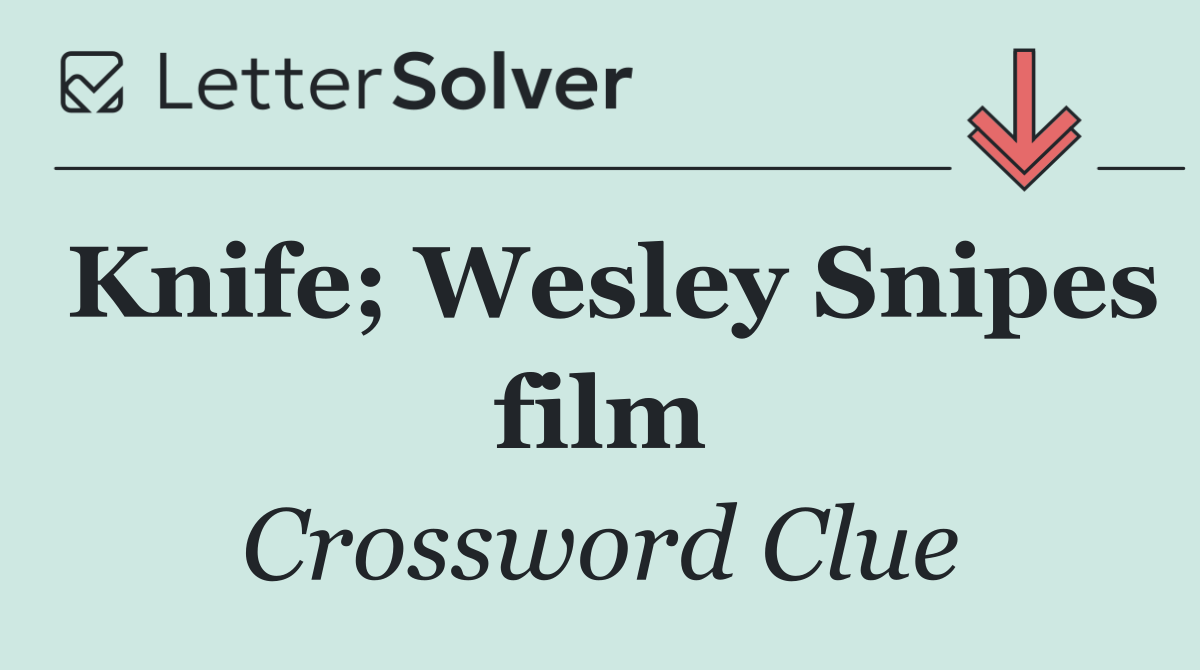 Knife; Wesley Snipes film