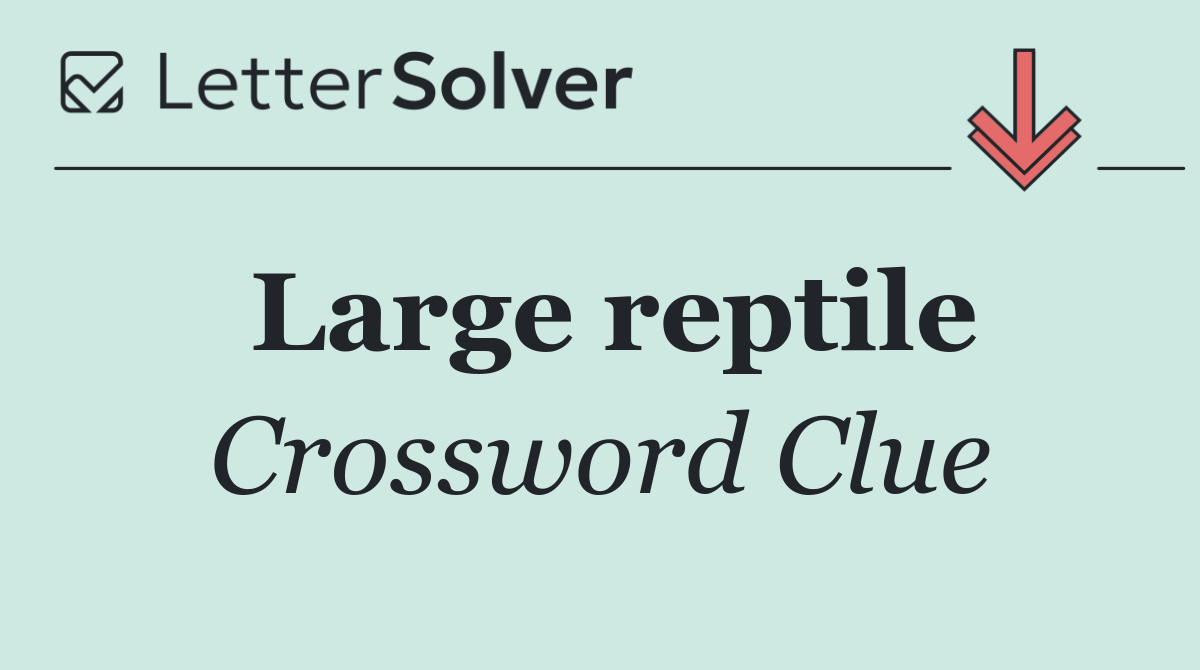 Large reptile