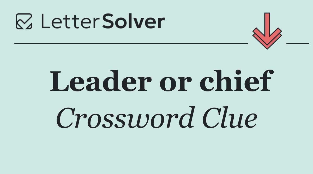 Leader or chief