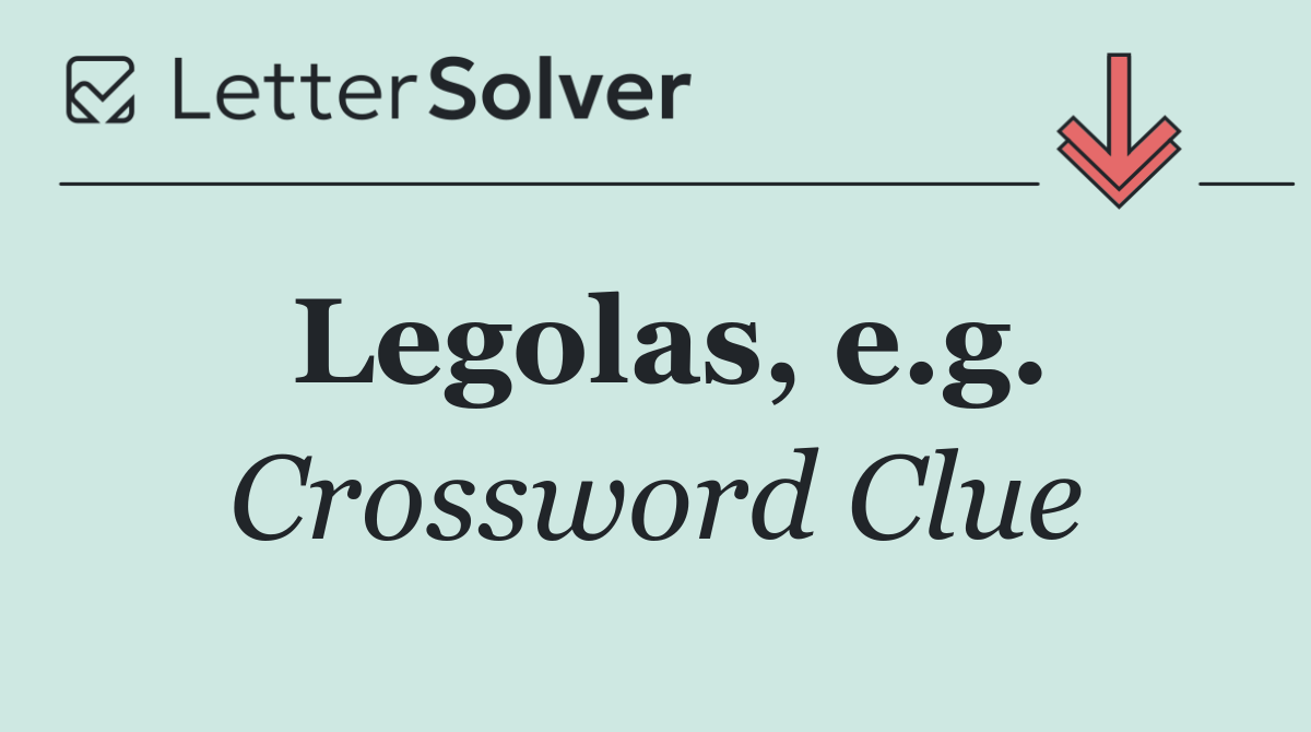 Legolas, e.g.