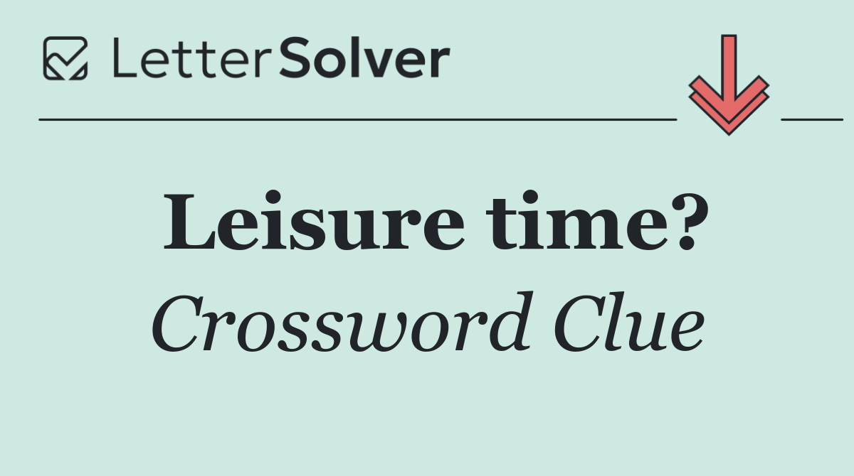 Leisure time?