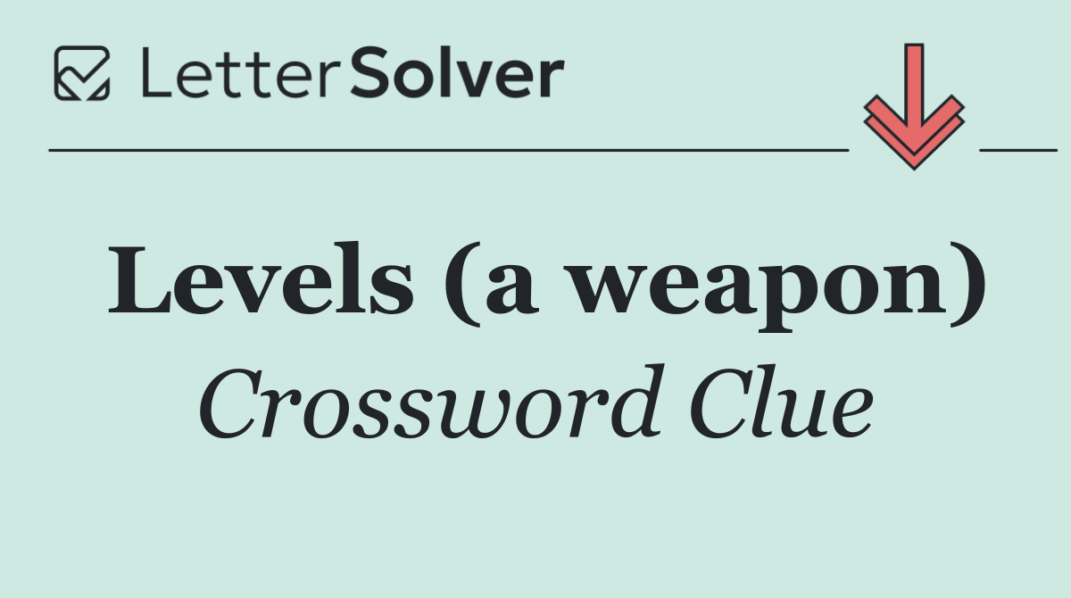 Levels (a weapon)
