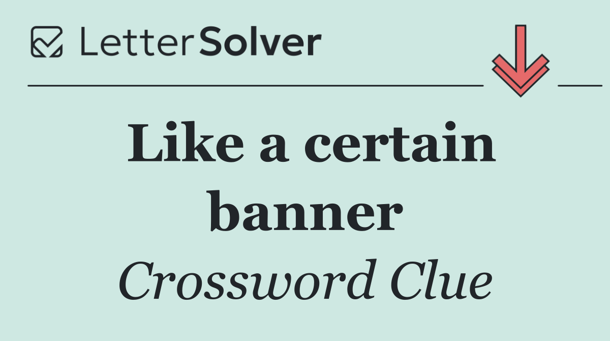 Like a certain banner