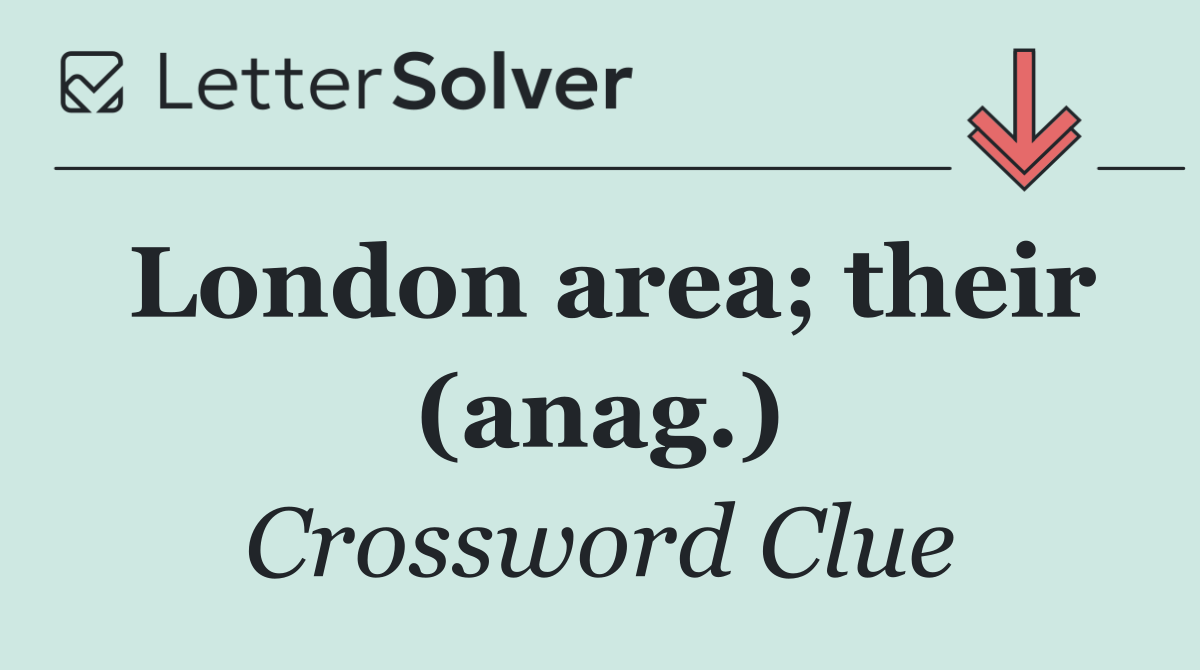 London area; their (anag.)
