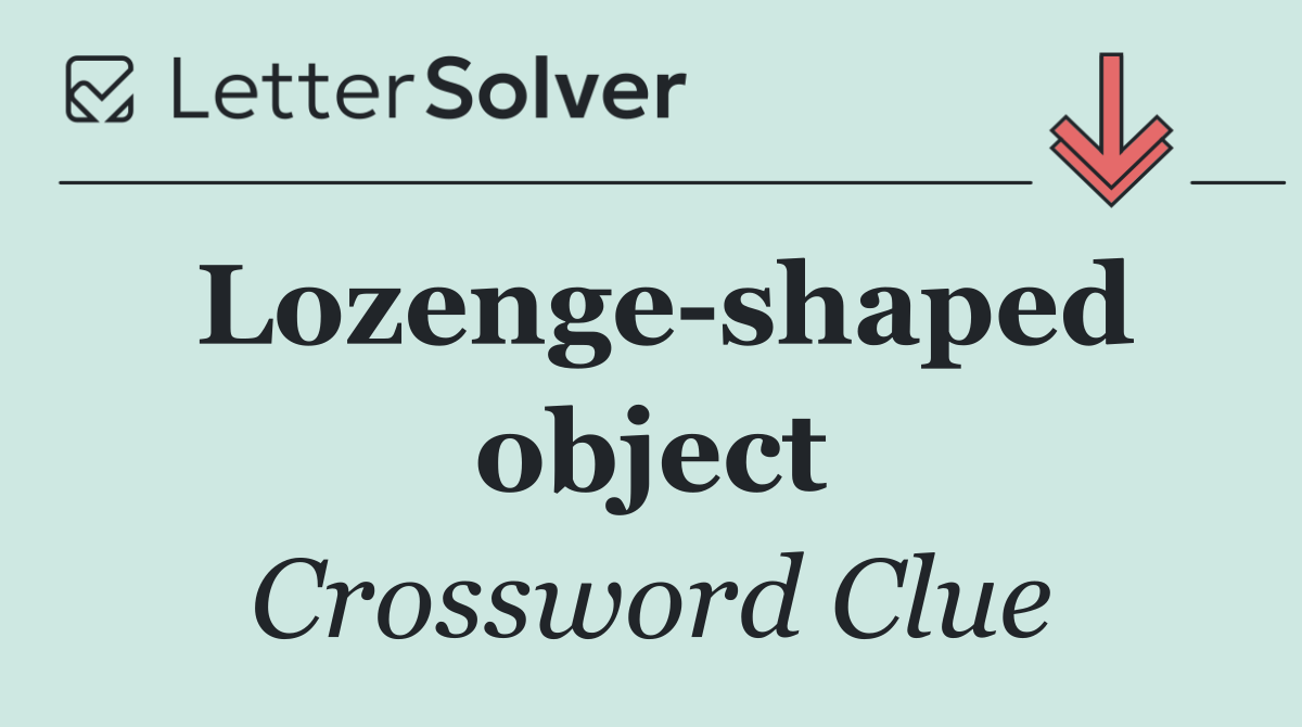 Lozenge shaped object