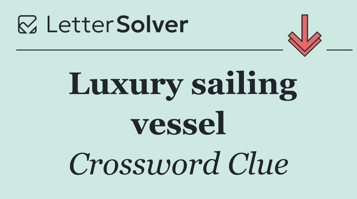 Luxury sailing vessel